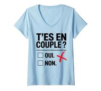 Femme T’es en couple ? Ni oui ni non célibataire drôle humour T-Shirt avec Col en V