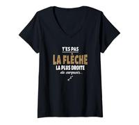 Femme T’ES Pas la flèche la Plus Droite du carquois - Humour vanne T-Shirt avec Col en V