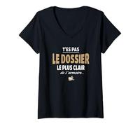 Femme T’ES Pas Le Dossier Le Plus Clair de l’Armoire - Humour T-Shirt avec Col en V