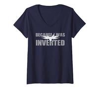 Femme T-shirt Because I Was Inverted T-shirt Because I Was Inverted T-Shirt avec Col en V