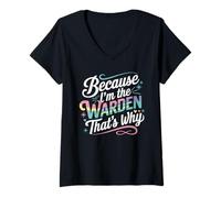 Femme T-Shirt « Because I'm The Warden That's Why » T-Shirt avec Col en V