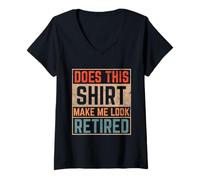 Femme T-Shirt « Does This Shirt Make Me Look Retired » T-Shirt avec Col en V