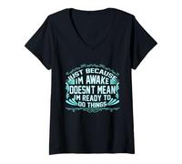 Femme T-Shirt Humoristique Just Because I'm Awake pour Adolescents et Adolescents T-Shirt avec Col en V