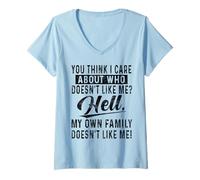 Femme T-shirt humoristique « You Think I Care About Who Doesn't Like Me » T-Shirt avec Col en V