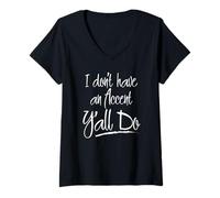 Femme T-Shirt « I Don't Have an Accent Y'all Do Southern » T-Shirt avec Col en V