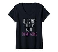 Femme T-Shirt If I Can't Take My Book I'm Not Going T-Shirt avec Col en V