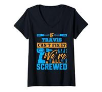 Femme T-Shirt « If Travis Can't Fix It We're All Screwed » T-Shirt avec Col en V
