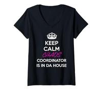Femme T-shirt Keep Calm Chaos Coordinator is in da house T-Shirt avec Col en V