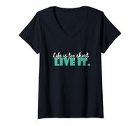 Femme T-Shirt Life is Too Short avec Slogan Live it Sayings Quote Adventure T-Shirt avec Col en V