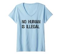 Femme T-Shirt No Human is Illegal Immigration Human Rights Protest T-Shirt avec Col en V
