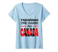 Femme TABARNAK Je Peux Pas Je Me Barre Au Canada Feuille D'érable T-Shirt avec Col en V