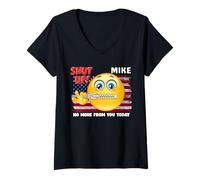 Femme Tais-toi Mike, Plus pour toi Aujourd'hui, tais-toi Mike, tais-toi Mike T-Shirt avec Col en V