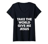 Femme Take The World Give Me Jesus T-Shirt avec Col en V