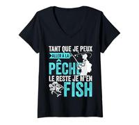 Femme Tant Que Je Peux Aller À La Pêche Le Reste Je M'en Fish T-Shirt avec Col en V