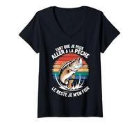 Femme Tant Que Je Peux Aller à la Pêche Le Reste Je M'en Pêcheur T-Shirt avec Col en V