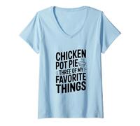 Femme Tarte au Poulet Trois de Mes Choses préférées T-Shirt avec Col en V