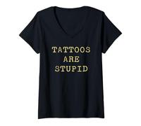 Femme Tattoos Are Stupid - Funny Tattoo Artist Sarcastic Joke T-Shirt avec Col en V