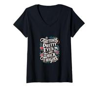 Femme Tattoos Pretty Eyes And Thick Thighs Femme tatouée |- T-Shirt avec Col en V