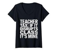 Femme Teacher Tax If It Disrupts Class It's Mine - T-Shirt avec Col en V