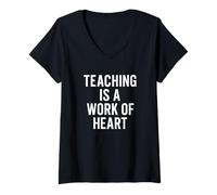 Femme Teaching Is a Work of Heart. Citation audacieuse de l'éducateur T-Shirt avec Col en V