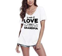 Femme Tee-Shirt Col V Nous t'aimons, Mamie - We Love You Grandma - T-Shirt Graphique Éco-Responsable Vintage Cadeau Nouveauté Blanc L