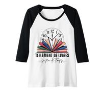 Femme Tellement De Livres Si Peu De Temps Cadeau Lecture Lectrice Manche Raglan