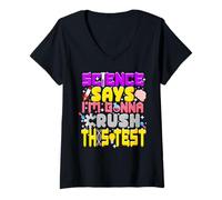 Femme Tests d'État La science dit que je vais écraser la journée T-Shirt avec Col en V