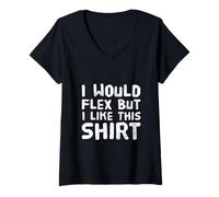 Femme Texte Amusant « I Want to Flex I Would Flex But I Like This » T-Shirt avec Col en V
