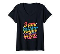 Femme Texte drôle sarcasme signifiant drôle citation de I Am right Here T-Shirt avec Col en V