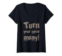 Femme Texte drôle Turn Your Face Away Sarcasm Funny Sarcastic Blagues T-Shirt avec Col en V