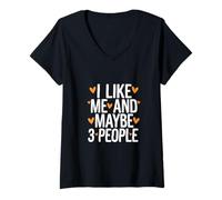 Femme Texte humoristique avec citation « I Love Me I Like Me And Maybe 3 People » T-Shirt avec Col en V