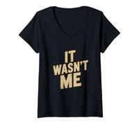 Femme Texte Humoristique drôle pour Les Gens Citations drôles It Wasn't Me T-Shirt avec Col en V
