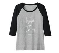 Femme Texte Humoristique drôle pour Les Gens drôle Chose Sauvage Manche Raglan