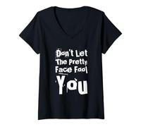 Femme Texte Humoristique Funny People Don't Let The Pretty Face Fool You T-Shirt avec Col en V