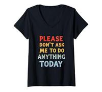Femme Texte Humoristique « Please Don't Ask Me to Do Anything Today » T-Shirt avec Col en V