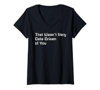 Femme That Wasn't Very Data Driven of You Funny Data Analyst Skill T-Shirt avec Col en V