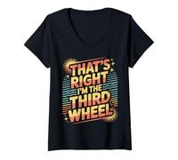 Femme That's Right I'm The Third Wheel Relation de Rencontres |- T-Shirt avec Col en V