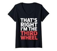 Femme That's Right I'm The Third Wheel Relation de Rencontres |- T-Shirt avec Col en V