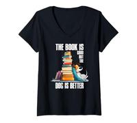 Femme The Book is Good But The Dog is Better T-Shirt avec Col en V