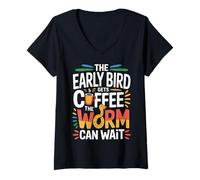 Femme The Early Bird Gets Coffee The Worm Can Wait - T-Shirt avec Col en V