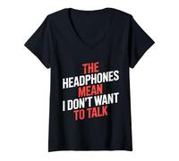 Femme The Headphones Mean I Don't Want to Talk Introverti |- T-Shirt avec Col en V