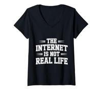Femme The Internet is Not Real Life Sarcasme numérique en Ligne - T-Shirt avec Col en V