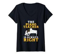 Femme The Piano Teacher is Always Right Pianist T-Shirt avec Col en V