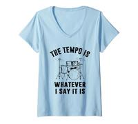 Femme The Tempo is Whatever I Say It is - Drummer T-Shirt avec Col en V