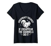 Femme Théoricien du Complot If I Disappear The Squirrels Did It T-Shirt avec Col en V
