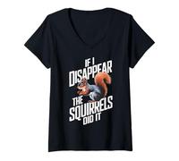 Femme Théoricien du Complot If I Disappear The Squirrels Did It T-Shirt avec Col en V