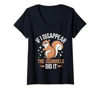 Femme Théoricien du Complot If I Disappear The Squirrels Did It T-Shirt avec Col en V