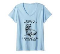Femme Therapy Didn't Say I Couldn't Be Like This Raton Laveur T-Shirt avec Col en V