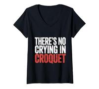 Femme There's No Crying in Croquet Lawn Sports Match - T-Shirt avec Col en V