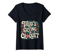 Femme There's No Crying in Croquet Lawn Sports Match - T-Shirt avec Col en V